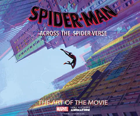 Spider-Man: Naprieč pavúčím svetom: Umelecké dielo: Umelecké dielo filmu - Spider-Man: Across the Spider-Verse: The Art of the Movie