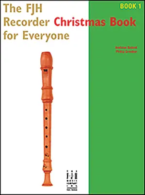 Fjh Recorder Christmas Book for Everyone Book 1 - The Fjh Recorder Christmas Book for Everyone Book 1