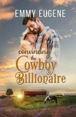 Presvedčenie kovbojského miliardára - Convincing the Cowboy Billionaire