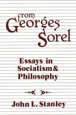 Od Georgesa Sorela: Eseje o socializme a filozofii - From Georges Sorel: Essays in Socialism and Philosophy