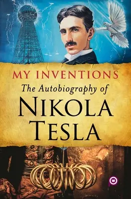 Moje vynálezy: Autobiografia Nikolu Teslu - My Inventions: The Autobiography of Nikola Tesla