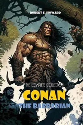 Barbar Conan: Kompletná kolekcia - Conan The Barbarian: The Complete Collection