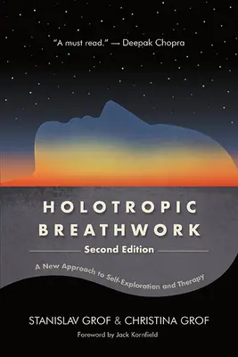 Holotropná práca s dychom, druhé vydanie: Nový prístup k sebapoznávaniu a terapii - Holotropic Breathwork, Second Edition: A New Approach to Self-Exploration and Therapy
