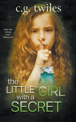 Dievčatko s tajomstvom: psychologický triler - The Little Girl with a Secret: A Psychological Thriller