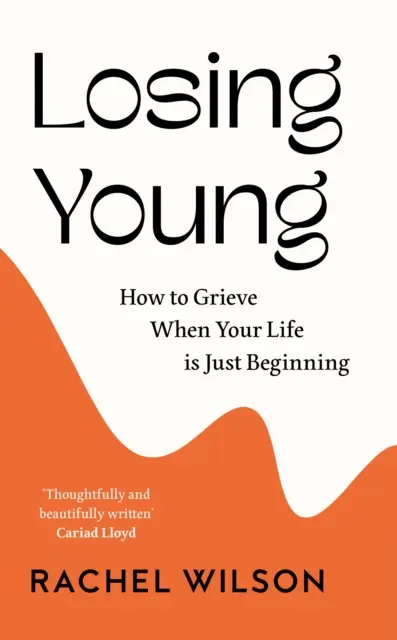 Strata mladých - Ako smútiť, keď sa váš život práve začína - Losing Young - How to Grieve When Your Life is Just Beginning