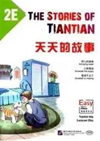 Príbehy Tiantian 2E: Sprievodca čitateľov Jednoduché kroky k čínštine - Stories of Tiantian 2E: Companion readers of Easy Steps to Chinese