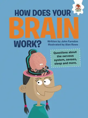 Ako funguje váš mozog? Otázky o nervovej sústave, zmysloch, spánku a ďalších veciach - How Does Your Brain Work?: Questions about the Nervous System, Senses, Sleep, and More