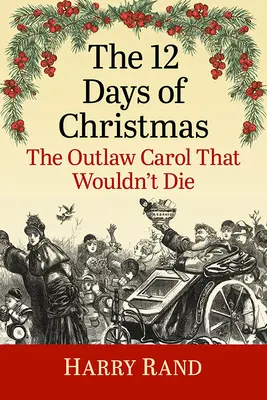 12 dní Vianoc: Vianočné dni: Koleda, ktorá nechcela zomrieť - The 12 Days of Christmas: The Outlaw Carol That Wouldn't Die