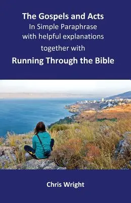 Evanjeliá a Skutky apoštolov v jednoduchej parafráze s užitočnými vysvetlivkami: Spolu s knihou Beh Bibliou - The Gospels and Acts in Simple Paraphrase with helpful explanations: Together with Running Through the Bible