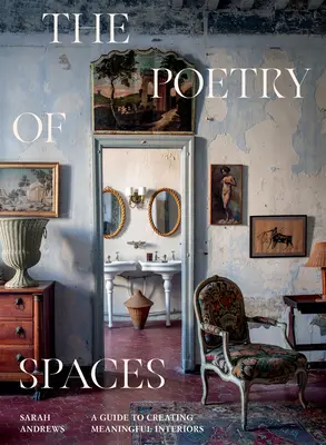 Poézia priestorov: Sprievodca vytváraním zmysluplných interiérov - The Poetry of Spaces: A Guide to Creating Meaningful Interiors