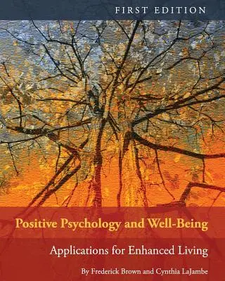 Pozitívna psychológia a blahobyt: Aplikácie na zlepšenie života - Positive Psychology and Well-Being: Applications for Enhanced Living