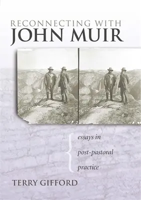 Opätovné spojenie s Johnom Muirom: Eseje o postpastoračnej praxi - Reconnecting with John Muir: Essays in Post-Pastoral Practice
