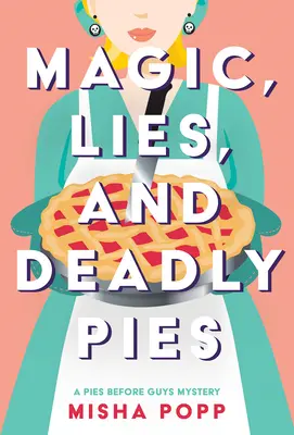 Kúzla, lži a smrtiace koláče - Magic, Lies, and Deadly Pies