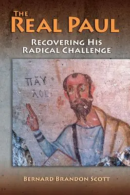 Skutočný Pavol: Obnovenie jeho radikálnej výzvy - The Real Paul: Recovering His Radical Challenge