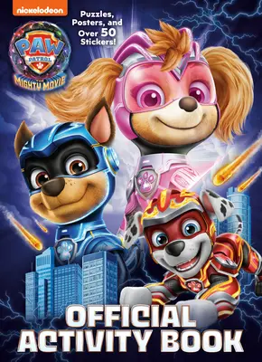 Tlapková patrola: (The Mighty Movie) Pätnásťročná hliadka: Oficiálna kniha aktivít (Official Activity Book) - Paw Patrol: The Mighty Movie: Official Activity Book