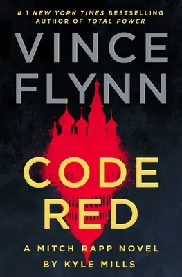 Červený kód: Kyle Mills: román Mitcha Rappa - Code Red: A Mitch Rapp Novel by Kyle Mills