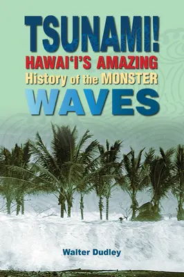 Tsunami! Havaj: Úžasná história monštruóznych vĺn - Tsunami!: Hawai'i's Amazing History of the Monster Waves