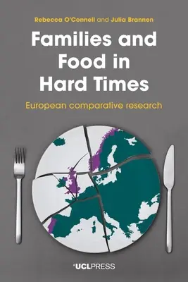 Rodiny a jedlo v ťažkých časoch: Európsky porovnávací výskum - Families and Food in Hard Times: European comparative research