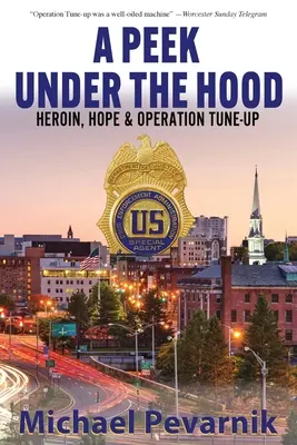 Pohľad pod pokrievku: Heroín, nádej a operácia Tune-Up - A Peek Under the Hood: Heroin, Hope, and Operation Tune-Up