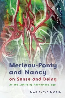 Merleau-Ponty a Nancy o zmysle a bytí: Na hraniciach fenomenológie - Merleau-Ponty and Nancy on Sense and Being: At the Limits of Phenomenology