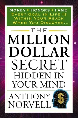 Miliónové tajomstvo ukryté vo vašej mysli: Peniaze ctia slávu - The Million Dollar Secret Hidden in Your Mind: Money Honors Fame