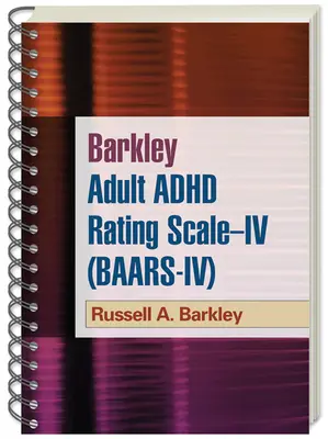 Barkleyho škála hodnotenia ADHD u dospelých--IV (BAARS-IV) - Barkley Adult ADHD Rating Scale--IV (BAARS-IV)