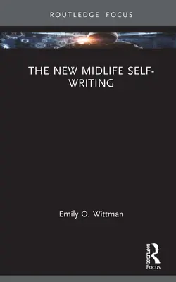 Nové písanie o sebe v strednom veku - The New Midlife Self-Writing