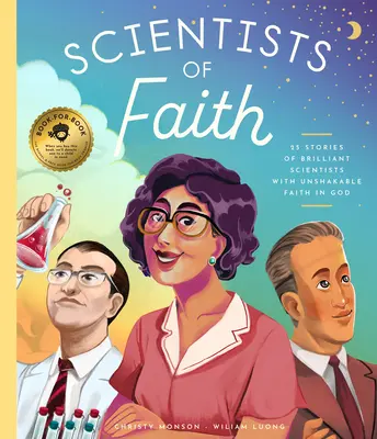 Vedci viery: 28 príbehov o geniálnych vedcoch s pozoruhodnou vierou v Boha - Scientists of Faith: 28 Stories of Brilliant Scientists with Remarkable Faith in God