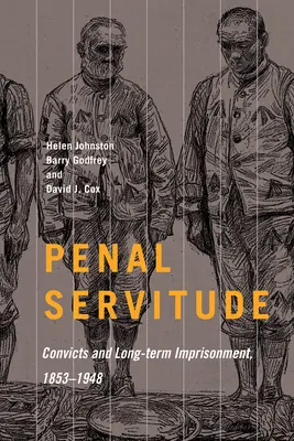 Trestná služba: Odsúdení a dlhodobé väzenie, 1853 - 1948, 5. zväzok - Penal Servitude: Convicts and Long-Term Imprisonment, 1853-1948 Volume 5