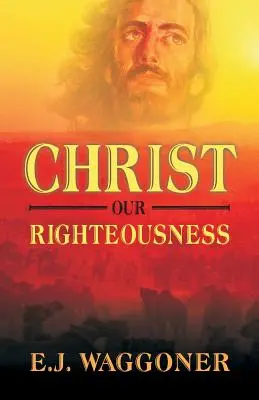 Kristus naša spravodlivosť - Christ Our Righteousness