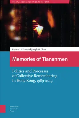 Spomienky na Tiananmen: Tchien-men: politika a procesy kolektívneho spomínania v Hongkongu v rokoch 1989 - 2019 - Memories of Tiananmen: Politics and Processes of Collective Remembering in Hong Kong, 1989-2019