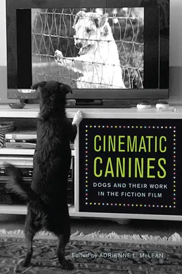 Filmové psy: Psy a ich práca v hranom filme - Cinematic Canines: Dogs and Their Work in the Fiction Film