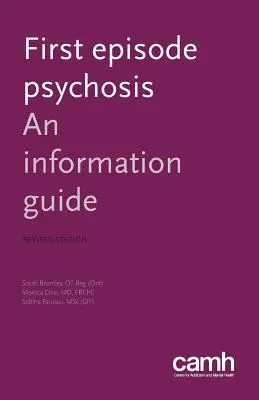Prvá epizóda psychózy: Informačná príručka - First Episode Psychosis: An Information Guide