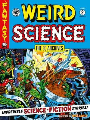 The EC Archives: The EC Archives: The EC Archives: The EC Archives: The EC Archives: The EC Archives: The EC Archives: The EC Archives: The EC Archives: 2. zväzok: Weird Science 3. zväzok - The EC Archives: Weird Science Volume 2