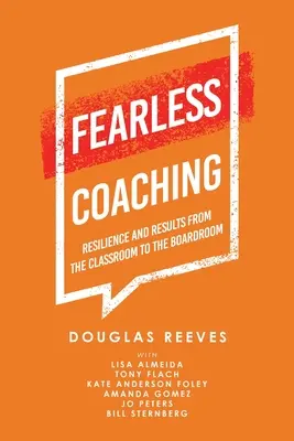 Koučovanie bez strachu: Odolnosť a výsledky od triedy po rokovaciu miestnosť - Fearless Coaching: Resilience and Results from the Classroom to the Boardroom