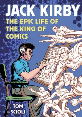 Jack Kirby: Epický život kráľa komiksu - Jack Kirby: The Epic Life of the King of Comics