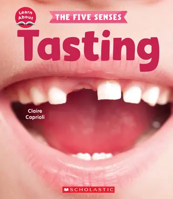 Ochutnávanie (Poznaj päť zmyslov) - Tasting (Learn About: The Five Senses)