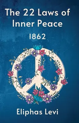 22 zákonov vnútorného pokoja - The 22 Laws Of Inner Peace