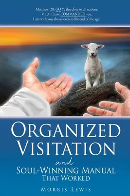 Organizovaná vizitácia a príručka na získanie duše, ktorá funguje - Organized Visitation and Soul-Winning Manual That Worked