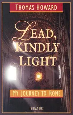 Veď, láskavé svetlo: Moja cesta do Ríma - Lead, Kindly Light: My Journey to Rome