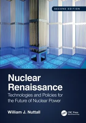 Jadrová renesancia: Technológie a politiky pre budúcnosť jadrovej energie - Nuclear Renaissance: Technologies and Policies for the Future of Nuclear Power
