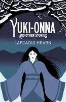 Yuki-Onna a iné príbehy - Yuki-Onna and Other Stories