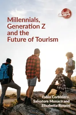 Mileniáli, generácia Z a budúcnosť cestovného ruchu - Millennials, Generation Z and the Future of Tourism