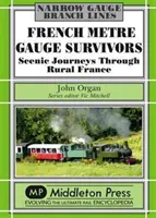 Francúzske metrové železnice - Scénické cesty po francúzskom vidieku - French Metre Gauge Survivors - Scenic Journeys Through Rural France
