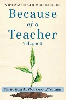 Pretože učiteľ, zväzok II: Príbehy z prvých rokov učiteľskej praxe - Because of a Teacher, vol. II: Stories from the First Years of Teaching