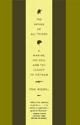 Otec všetkých vecí: A Marine, His Son, and the Legacy of Vietnam (Mariňák, jeho syn a odkaz Vietnamu) - The Father of All Things: A Marine, His Son, and the Legacy of Vietnam