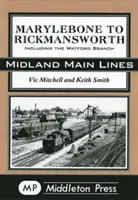 Marylebone do Rickmansworthu - vrátane odbočky do Watfordu - Marylebone to Rickmansworth - Including the Watford Branch