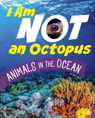 Nie som chobotnica: Chobotnica: Živočíchy v oceáne - I Am Not an Octopus: Animals in the Ocean