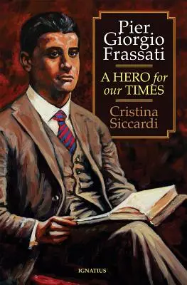 Pier Giorgio Frassati: Hrdina našej doby - Pier Giorgio Frassati: A Hero for Our Times