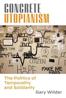 Konkrétny utopizmus: Politika časovosti a solidarity - Concrete Utopianism: The Politics of Temporality and Solidarity